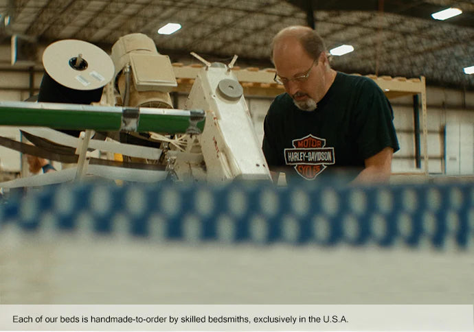 Each of our beds is handmade-to-order by skilled bedsmiths, exclusively in the U.S.A.