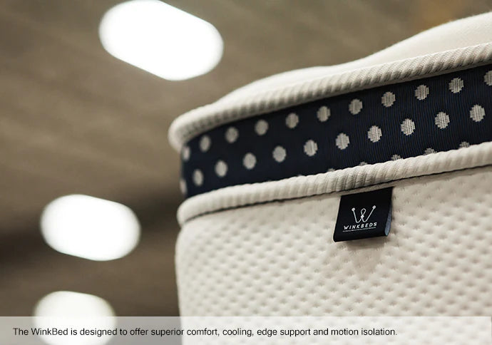 The WinkBed is designed to offer superior comfort, cooling, edge support and motion isolation.
