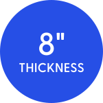 8 inch thickness